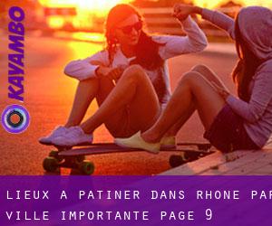 lieux à patiner dans Rhône par ville importante - page 9